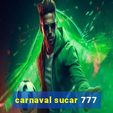 carnaval sucar 777